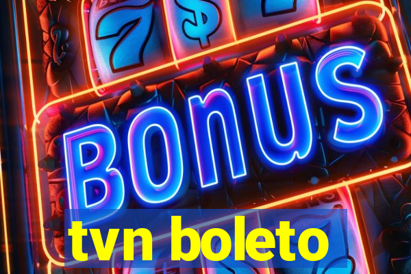 tvn boleto